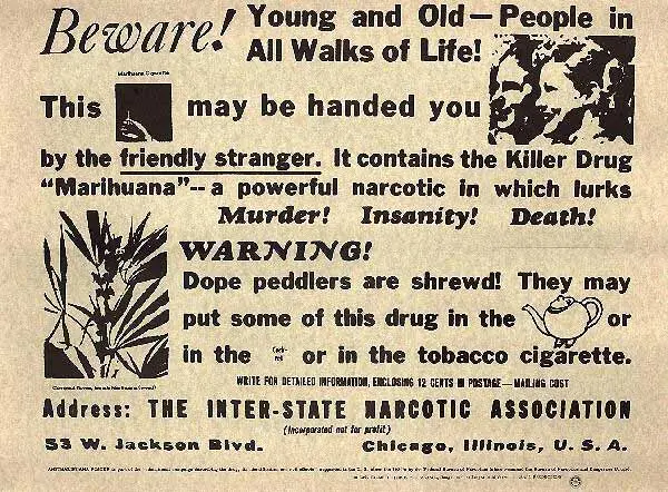 Poster distributed by the Federal Bureau of Narcotics, in 1935, during the demonisation of the product (marijuana is a powerful narcotic that leads to murder, and drives one to madness and death). 1935 poster demonising marijuana